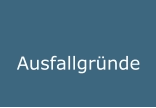 Ausfallgründe